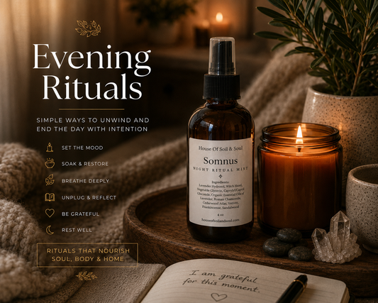 Evening Rituals: Simple Ways to Unwind and End the Day with Intention